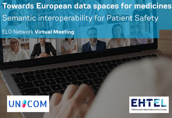 EHTEL and UNICOM Joint Webinar: Towards European data spaces for medicines Semantic interoperability for patient safety Monday, 21 Sep 2020, 14:00 – 15:30 CET